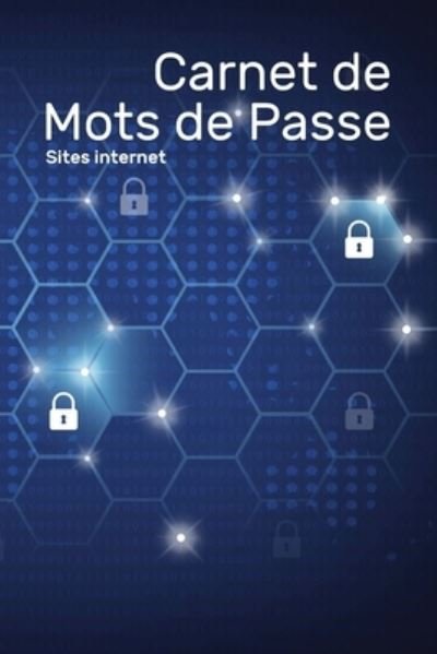 Cover for Mes Mots de Pass Publishing · Carnet de Mots de Passe - Sites Internet (Pocketbok) (2019)