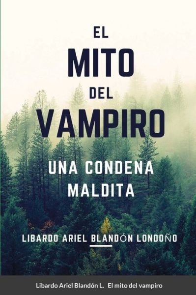 Cover for Libardo Ariel Blandón Londoño · El mito del vampiro (Paperback Book) (2021)