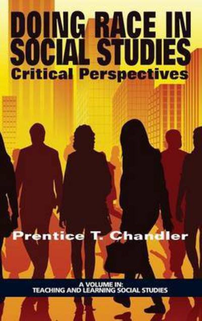 Cover for Prentice T Chandler · Doing Race in Social Studies: Critical Perspectives (Hc) (Hardcover Book) (2015)