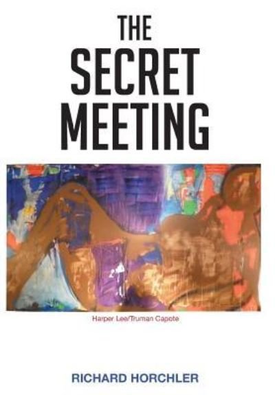The Secret Meeting - Richard P Horchler - Böcker - Page Publishing, Inc. - 9781683489917 - 27 oktober 2016
