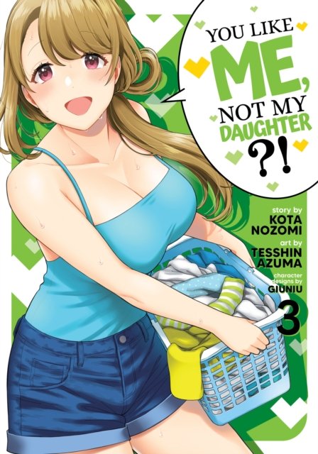 Cover for Kota Nozomi · You Like Me, Not My Daughter?! (Manga) Vol. 3 - You Like Me, Not My Daughter?! (Taschenbuch) (2023)