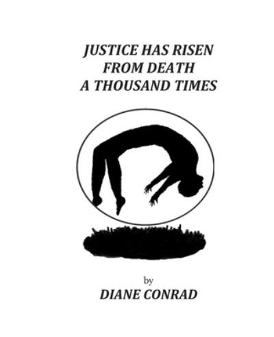 Cover for Diane Conrad · Justice Has Risen from Death a Thousand Times (Paperback Book) (2019)