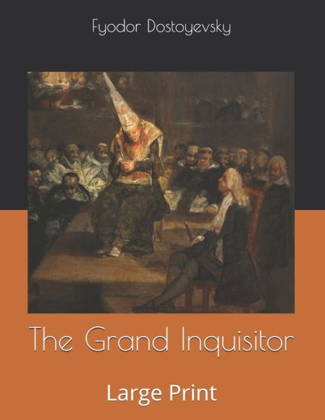 Cover for Fyodor Dostoyevsky · The Grand Inquisitor: Large Print (Paperback Book) (2019)