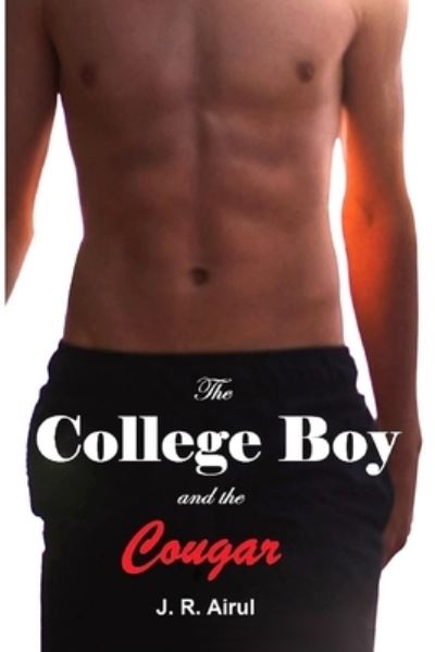 Cover for J R Airul · The College Boy and the Cougar (Paperback Book) (2020)