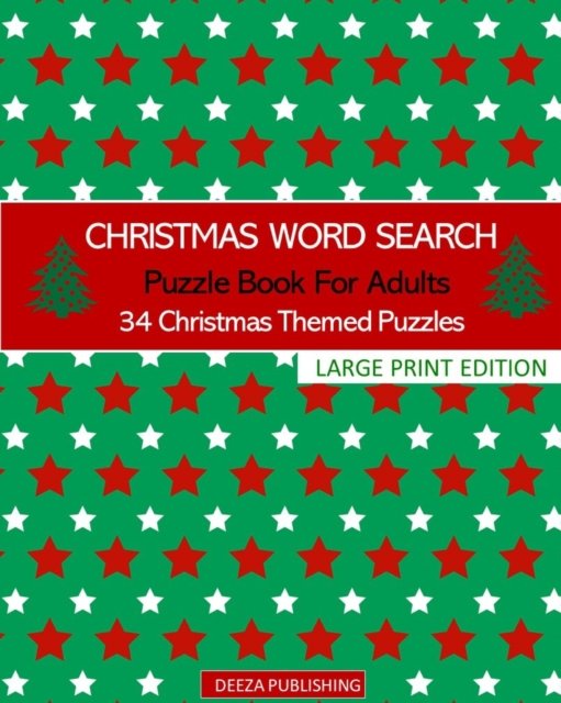 Cover for Deeza Publishing · Christmas Word Search: Puzzle Book For Adults: 34 Christmas Themed Puzzles: Large Print Edition (Paperback Book) [Large type / large print edition] (2024)