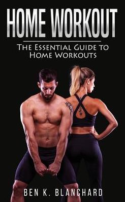 Ben K. Blanchard · Home workout (Paperback Book) (2018)