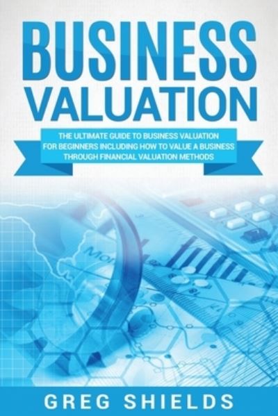 Cover for Greg Shields · Business Valuation (Paperback Book) (2018)