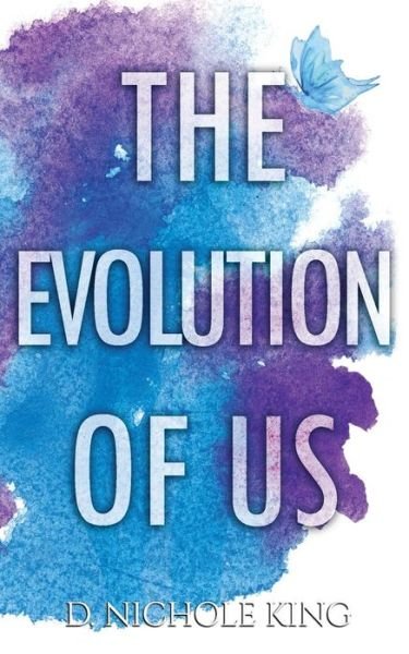 Cover for D Nichole King · The Evolution of Us (Paperback Book) (2019)