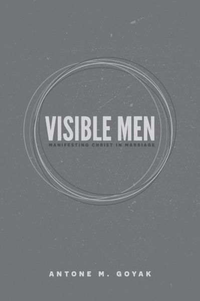 Cover for Antone M Goyak · Visible Men (Paperback Book) (2019)