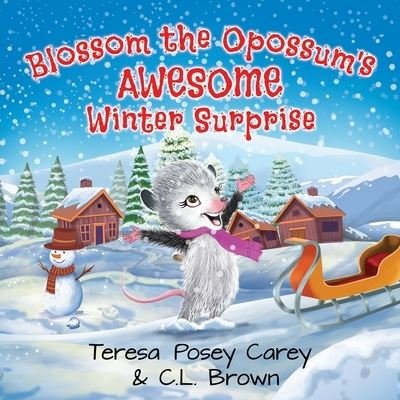 Cover for C L Brown · Blossom The Opossum's Awesome Winter Surprise (Pocketbok) (2020)