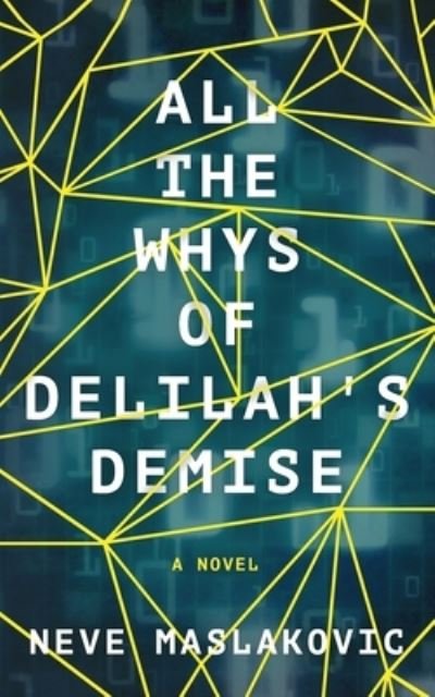 Cover for Neve Maslakovic · All the Whys of Delilah's Demise (Paperback Book) (2021)