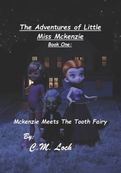 Cover for CM Loch · The Adventures Of Little Miss Mckenzie Book One (Pocketbok) (2021)