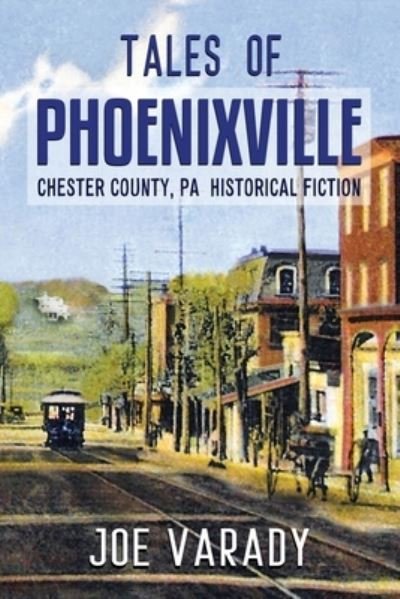 Cover for Joe Varady · Tales of Phoenixville (Bok) (2021)