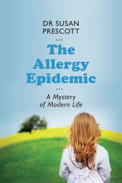 Cover for Susan Prescott · The Allergy Epidemic: A Mystery of Modern Life (Paperback Book) (2011)