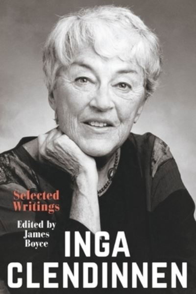 Cover for James Boyce · Inga Clendinnen: Selected Writings (Paperback Book) (2021)