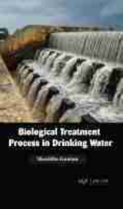 Cover for Shraddha Gautam · Biological Treatment Process in Drinking Water (Hardcover Book) (2020)