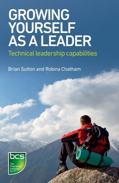 Cover for Brian Sutton · Growing Yourself As A Leader: Technical Leadership Capabilities (Pocketbok) (2018)