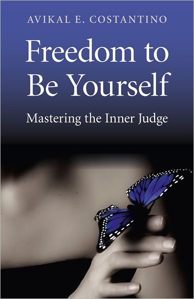 Cover for Avikal Costantino · Freedom to Be Yourself – Mastering the Inner Judge (Paperback Book) (2012)