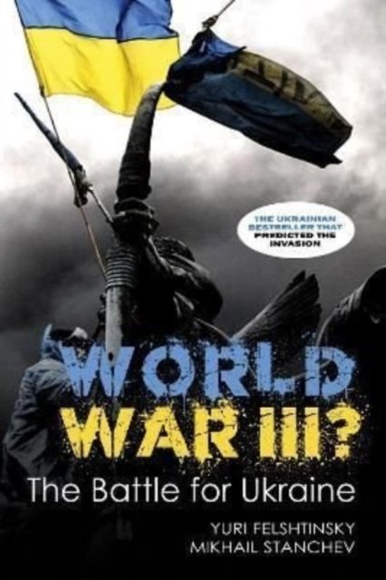 Cover for Yuri Felshtinsky · Blowing up Ukraine: The Return of Russian Terror and the Threat of World War III (Gebundenes Buch) (2022)