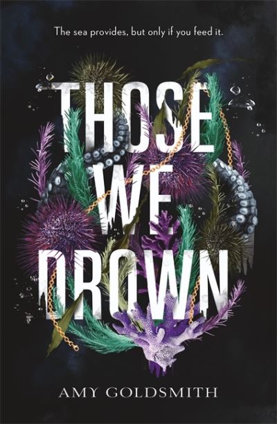 Cover for Amy Goldsmith · Those We Drown: Horror, fantasy and mythology that will pull you to the depths of the ocean (Pocketbok) (2024)