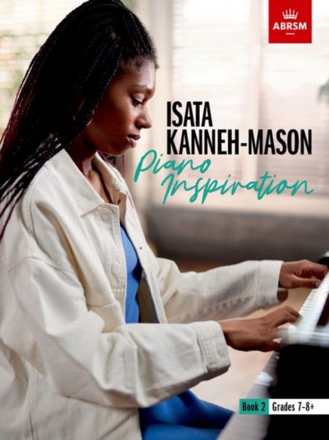 Cover for Abrsm · Isata Kanneh-Mason, Piano Inspiration, Book 2: ABRSM Grades 7-8+ (Partituren) (2023)