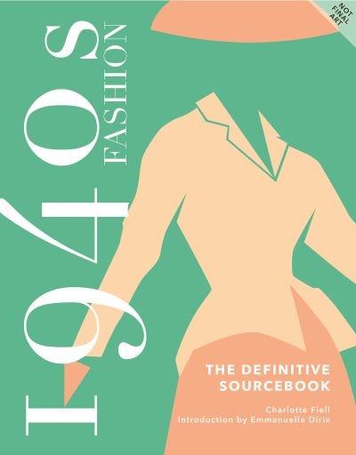 Cover for Charlotte Fiell · 1940s Fashion: The Definitive Sourcebook (Gebundenes Buch) (2021)