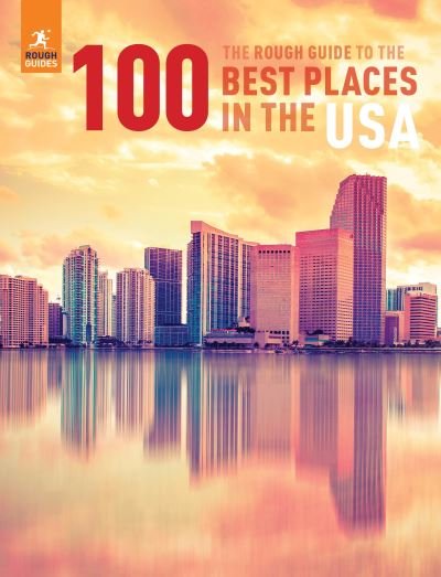 Cover for Rough Guides · The Rough Guide to the 100 Best Places in the USA - Inspirational Rough Guides (Gebundenes Buch) (2021)