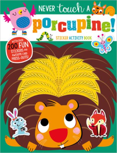 Cover for Make Believe Ideas  Ltd. · Never Touch a Porcupine! (Pocketbok) (2020)