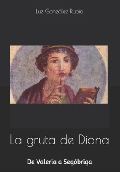 Cover for Luz Gonzalez Rubio · La gruta de Diana (Paperback Book) (2018)