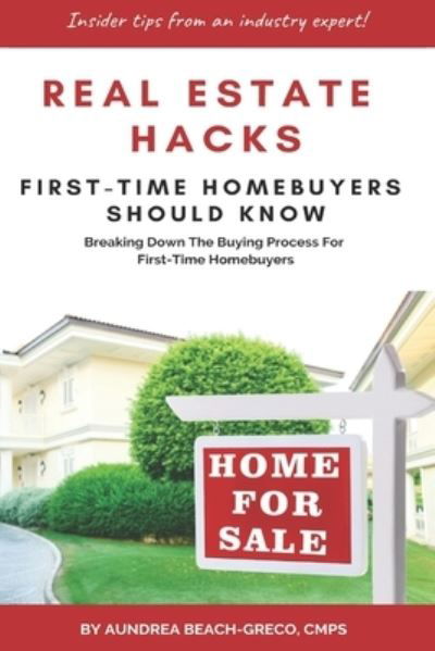 Cover for Aundrea Beach-Greco · Real Estate Hacks First-Time Homebuyers Should Know (Pocketbok) (2019)
