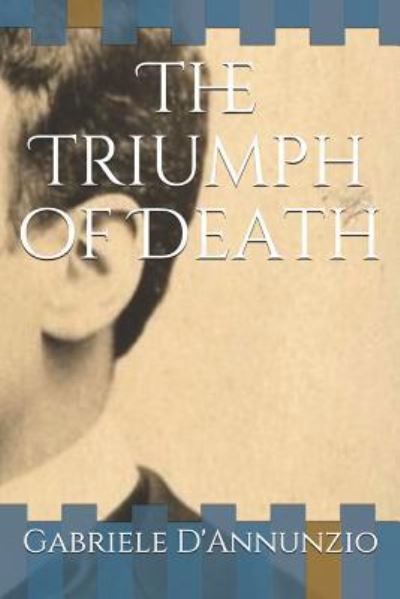 Cover for Gabriele D'Annunzio · The Triumph of Death (Paperback Book) (2019)