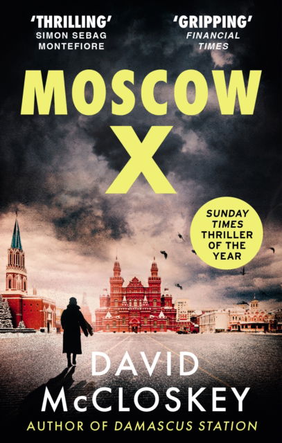 Moscow X: From the Bestselling Author of THE TIMES Thriller of the Year DAMASCUS STATION - Damascus Station - David McCloskey - Książki - Swift Press - 9781800752917 - 29 sierpnia 2024