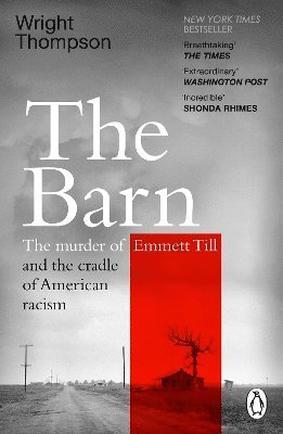 Cover for Wright Thompson · The Barn: The Murder of Emmett Till and the Cradle of American Racism (Paperback Book) (2025)