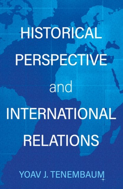 Cover for Yoav J. Tenembaum · Historical Perspective and International Relations (Paperback Bog) (2023)