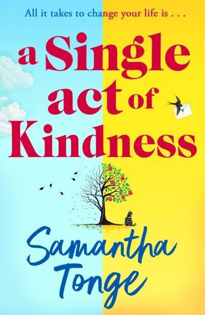 Cover for Samantha Tonge · A Single Act of Kindness: A BRAND NEW breathtaking, emotional novel of love and friendship from Samantha Tonge for 2024 (Paperback Book) (2024)