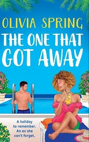 Olivia Spring · The One That Got Away: A BRAND NEW absolutely gorgeous, hilarious romantic comedy from Olivia Spring for 2024 - The Love Hotel (Hardcover Book) (2024)