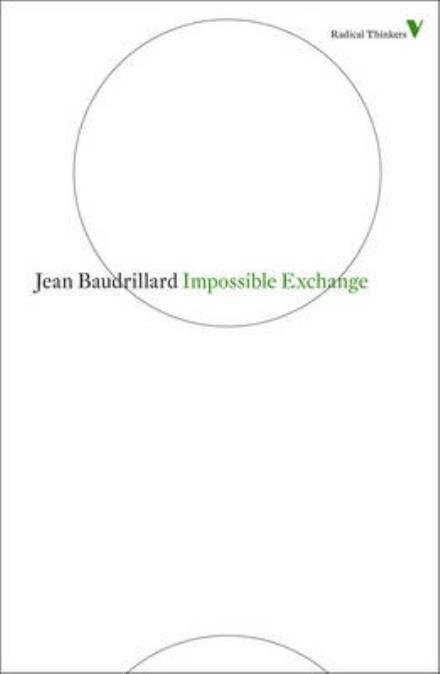 Impossible Exchange - Radical Thinkers - Jean Baudrillard - Bøker - Verso Books - 9781844677917 - 16. januar 2012