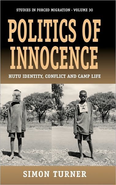Cover for Simon Turner · Politics of Innocence: Hutu Identity, Conflict and Camp Life - Forced Migration (Hardcover bog) (2010)