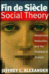 Cover for Jeffrey C Alexander · Fin de Siecle Social Theory: Relativism, Reduction, and the Problem of Reason (Paperback Book) (1995)