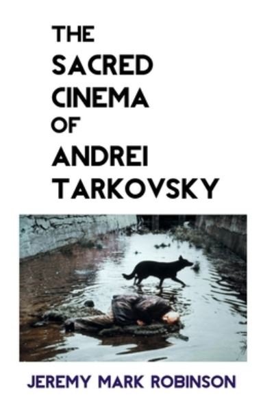Cover for Jeremy Robinson · Sacred Cinema of Andrei Tarkovsky (Bok) (2020)