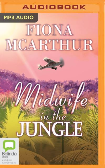 Cover for Fiona McArthur · Midwife in the Jungle (CD) (2021)