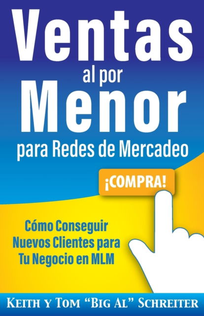 Cover for Keith Schreiter · Ventas al por Menor para Redes de Mercadeo: Como Conseguir Nuevos Clientes para Tu Negocio en MLM (Paperback Book) (2017)