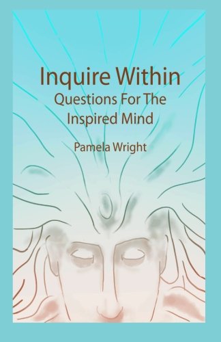 Cover for Pamela Wright · Inquire Within: Questions for the Inspired Mind (Taschenbuch) (2012)