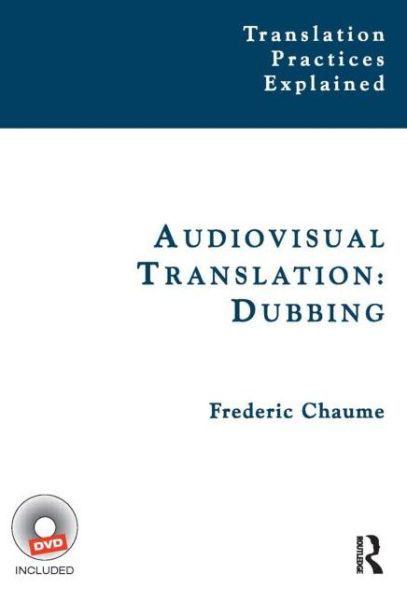 Cover for Frederic Chaume · Audiovisual Translation: Dubbing - Translation Practices Explained (Paperback Book) (2012)