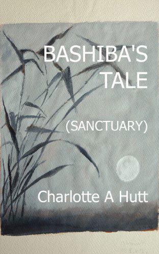 Cover for Charlotte A. Hutt · Bashiba's Tale (Sanctuary) (Paperback Book) (2012)