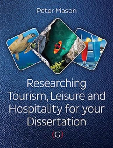 Cover for Mason, Peter (Visiting Professor of Tourism, London South Bank University, UK) · Researching Tourism, Leisure and Hospitality For Your Dissertation (Taschenbuch) (2014)