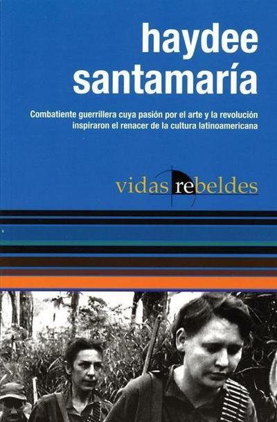 Haydée Santamaría (Vidas Rebeldes / Ocean Sur)  (Spanish Edition) - Haydée Santamaría - Böcker - Ocean Sur - 9781921235917 - 1 december 2008