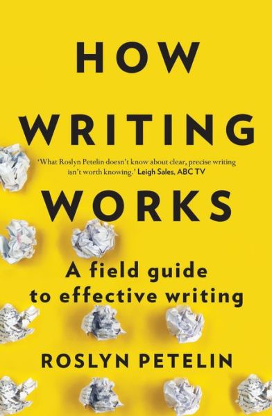 Cover for Roslyn Petelin · How Writing Works: A field guide to effective writing (Taschenbuch) [Main edition] (2016)