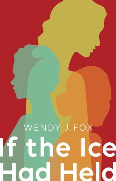 Cover for Wendy J. Fox · If the Ice Had Held (Taschenbuch) (2019)