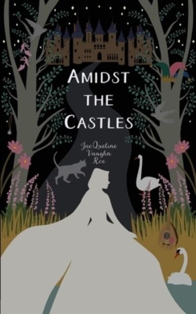 Cover for Jacqueline Vaughn Roe · Amidst the Castles (Paperback Bog) (2019)
